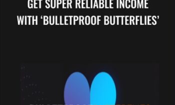 Get Super Reliable Income With ‘Bulletproof Butterflies’ (Basic) - Bruce Marshall
