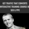 Get Traffic That Converts Interactive Training Course on SEO & PPC - Conversion XL