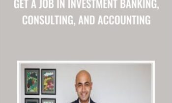Get a Job in Investment Banking, Consulting, and Accounting - Sherjan Husainie