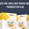 Gets you 100% FREE Traffic From Pinterest Pin Flux – PinFlux Pro Version