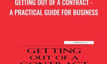 Getting Out of a Contract - A Practical Guide for Business  - Adam Rose & David Leibowitz
