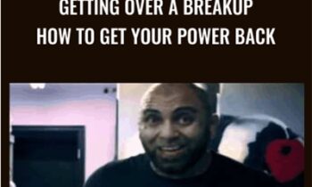 Getting Over a Breakup - How to Get Your Power Back - Arash Dibazar