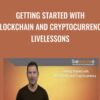 Getting Started with Blockchain and Cryptocurrency LiveLessons (Video Training) - Addison-Wesley Professional & George Levy