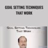 Goal Setting Techniques That Work - Warren Greshes