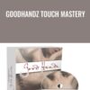 GoodHandz Touch Mastery - Aaron Niklaus
