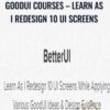 GoodUI Courses – Learn As I Redesign 10 UI Screens – Jakub Linowski