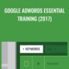 Google AdWords Essential Training (2017) - Brad Batesole