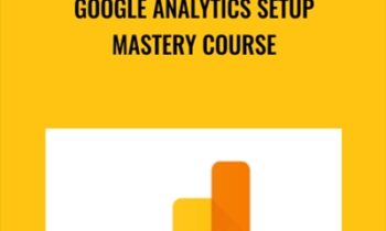 Google Analytics Setup Mastery Course - Paul Koks
