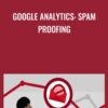 Google Analytics: Spam Proofing - Patrick Rauland