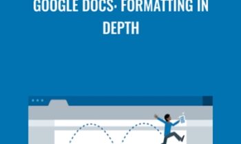 Google Docs: Formatting in Depth - Jess Stratton