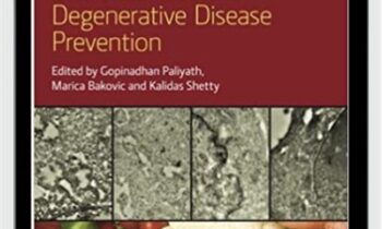 Functional Foods, Nutraceuticals and Degenerative Disease Prevention - Gopinadhan Paliyath, Marica Bakovic & Kalidas Shetty