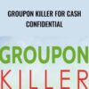 Groupon Killer For Cash Confidential - Jim Mack