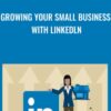 Growing Your Small Business with Linkedln - Garrick Chow