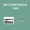 HBR's 10 Must Reads on Teams