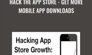 Hack the App Store - Get More Mobile App Downloads - Ankur Nagpal
