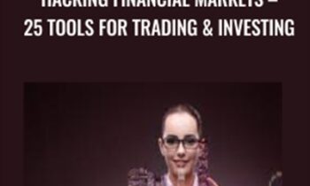 Hacking Financial Markets – 25 Tools For Trading & Investing - Joe Marwood