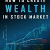 How To Create Wealth In Stock Market – Hardeep Malik