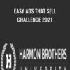 Easy Ads That Sell Challenge 2021 – Harmon Brothers