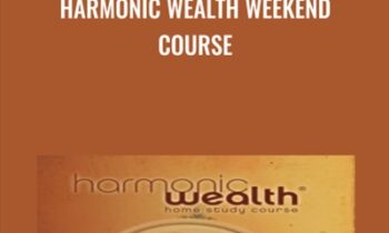 Harmonic Wealth Weekend Course - James Ray