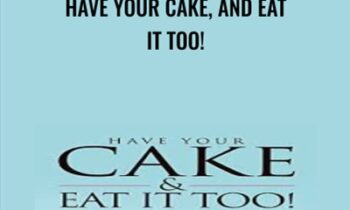 Have Your Cake, and Eat it Too! - Andrea Hardy