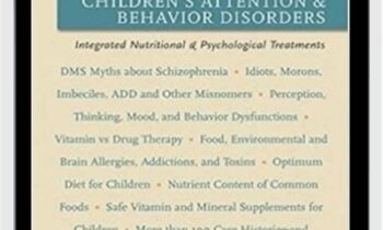 Healing Children's Attention & Behavior Disorders Complementary Nutritional & Psychological Treatments - Abram Hoffer