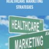 Healthcare Marketing Strategies – Stewart Gandolf & Lonnie Hirsch