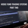 Hedge Fund Trading Systems Part Two – Joe Marwood