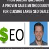 High Dollar Questions: A Proven Sales Methodology for Closing Large SEO Deals – Jimmy Kelley