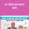 Hit Those High Notes Baby