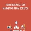 Home Business: CPA Marketing From Scratch - Sandor Kiss & Vincent Lu