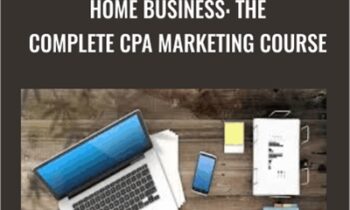 Home Business: The Complete CPA Marketing Course - Sandor Kiss