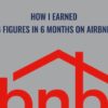 How I Earned 6 Figures In 6 Months On Airbnb - Brian Page
