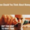 How Should You Think About Money? - James Citrin