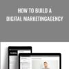 How To Build A Digital Marketing Agency