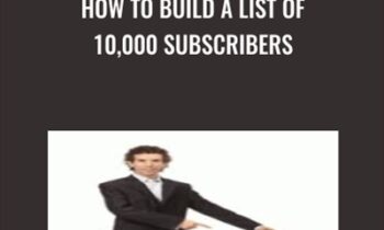 How To Build A List Of 10,000 Subscribers - Frederic Patenaude