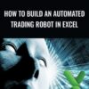How To Build An Automated Trading Robot In Excel - Peter Titus