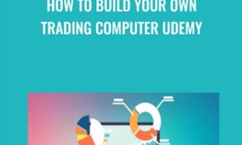 How To Build Your Own Trading Computer Udemy