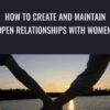 How To Create And Maintain Open Relationships With Womens - Blackdragon