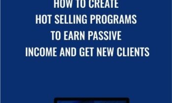 How To Create Hot Selling Programs To Earn Passive Income AND Get New Clients