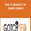 How To Dominate The Search Engines - Gotch SEO Academy