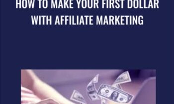 How To Make Your First Dollar With Affiliate Marketing
