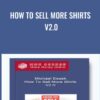 How To Sell More Shirts V2.0 - Michael Essek