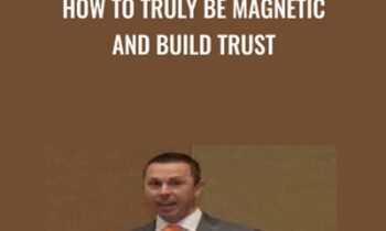 How To Truly Be Magnetic and Build Trust - Darin Spindler