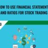 How To Use Financial Statements And Ratios For Stock Trading - Tze K