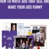 How To Write Ads That Sell And Make Your Ads Funny - Harmon Brothers