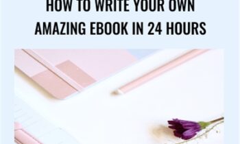 How To Write Your Own Amazing Ebook in 24 Hours - Kristie Chiles