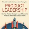 How Top Product Managers Launch Awesome Products and Build Successful Teams