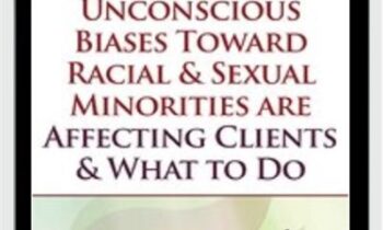 How our Unconscious Biases Toward Racial & Sexual Minorities are Affecting Clients & What to Do - Whitney Howzell