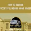How to Become a Successful Mobile Home Investor - Byron Sellers & Sharnice Williams