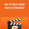 How to Create Promo Videos in PowerPoint - John Piteo